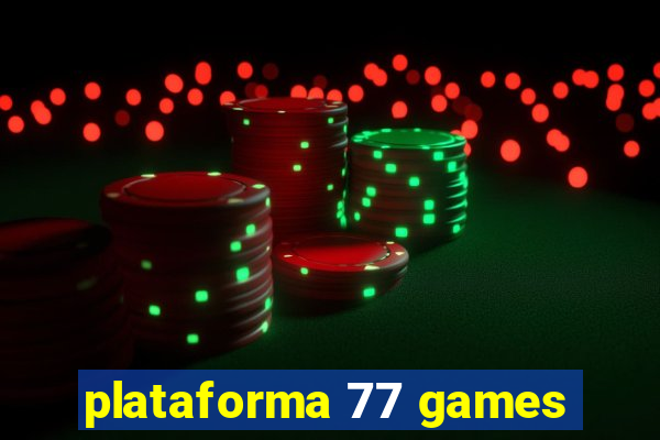 plataforma 77 games